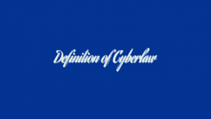 Definition of Cyberlaw